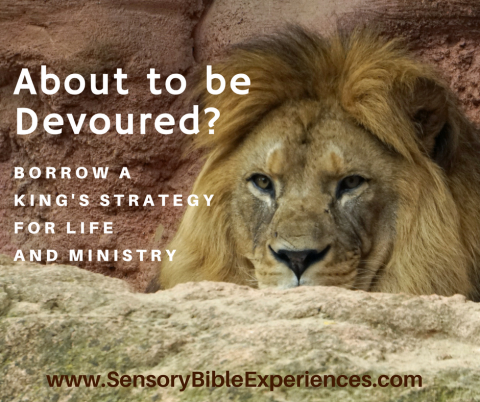 About_to_be_Devoured__Borrow_a_Kings_Strategy_for_Life_and_Ministry_www.sensorybibleexperiences.com-1.png
